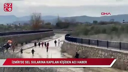 Download Video: İzmir’de sel sularına kapılan bir kişiden acı haber