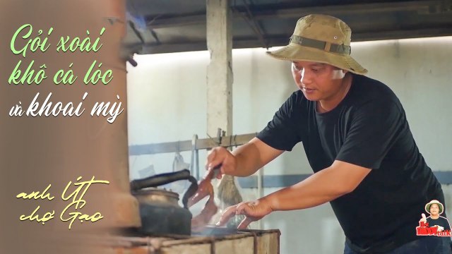 Anh Út Chợ Gạo | Tập 1: Xuýt xoa món gỏi xoài khô cá lóc đậm đà hương vị miền Tây