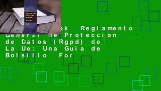 Full E-book  Reglamento General de Proteccion de Datos (Rgpd) de La Ue: Una Guia de Bolsillo  For