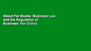 About For Books  Business Law and the Regulation of Business  For Online