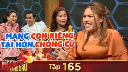Mẹ Chồng Nàng Dâu|Tập 165: Nàng dâu bá đạo mang theo con riêng tái hôn với chồng cũ trong vòng 1 năm
