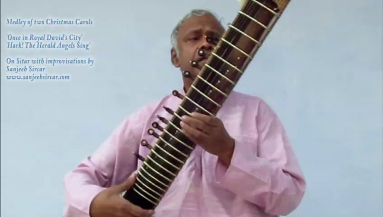 Medley of two favorite Christmas Carols played on Sitar by Sanjeeb Sircar.