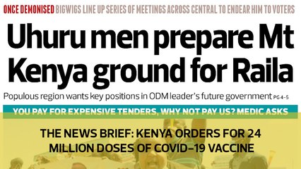 The Star News Brief: Kenya orders for 24 million doses of Covid-19 vaccine