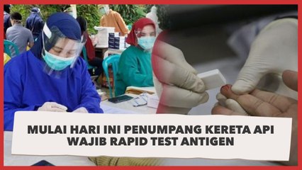 Jangan Lupa, Mulai Hari Ini Penumpang Kereta Api Harus Rapid Test Antigen