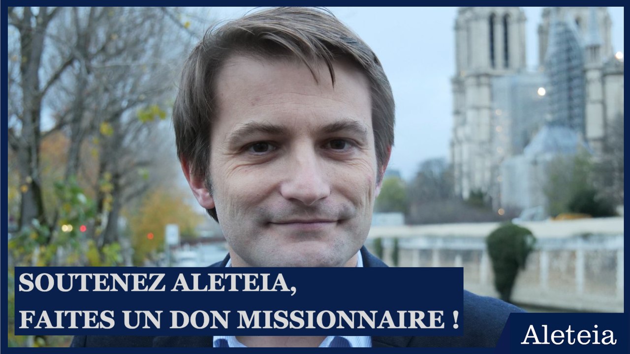 Soutenez Aleteia, faites un don missionnaire !