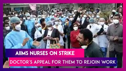 Download Video: AIIMS Nurses On Strike Amid The Coronavirus Pandemic, Doctor's Appeal For Them To Rejoin Work