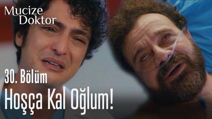 Hoşça kal oğlum! - Mucize Doktor 30. Bölüm