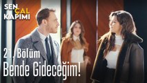 Bende gideceğim! - Sen Çal Kapımı 21. Bölüm