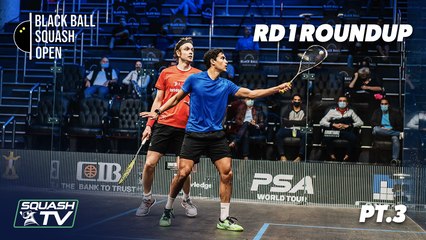 Squash: CIB Black Ball Open 2020 - Men's Rd 1 Roundup [Pt.3]