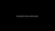 SONAKSHI SINHA BIOGRAPHY 2024