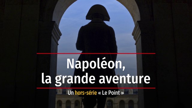 Hors-série : Napoléon, la grande aventure