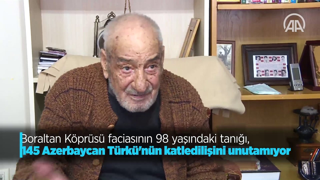 Boraltan Köprüsü faciasının 98 yaşındaki tanığı, 145 Azerbaycan Türkü'nün katledilişini unutamıyor