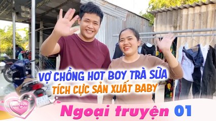 VCS ngoại truyện | tập 1: Gia đình Hotboy trà sữa tích cực sản xuất baby sau lời chúc của Quốc Thuận
