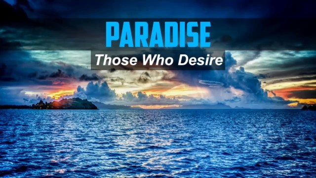 Those Who Desire Paradise | By Sheikh Bilal Assad.