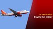 Air India Sale: Will The Tatas Own Stake in The Airline?