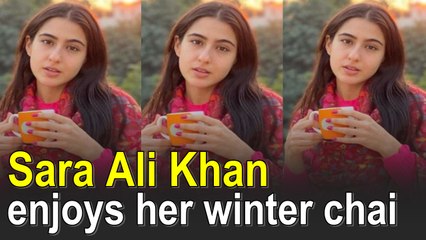 Sara Ali Khan enjoys her winter chai