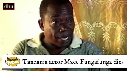 Tanzanian actor Mzee Fungafunga dies