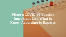 Pfizer's COVID-19 Vaccine Ingredient List: What to Know, According to Experts