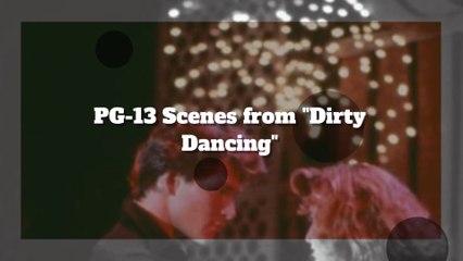 The Best PG-13 Scenes From 'Dirty Dancing'