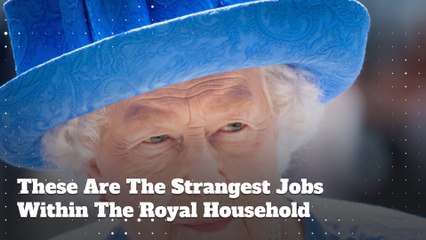 These Are The Strangest Jobs Within The Royal Household
