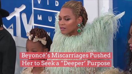 Beyoncé’s Miscarriages Pushed Her to Seek a "Deeper" Purpose