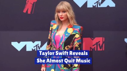 Taylor Swift Reveals She Almost Quit Music