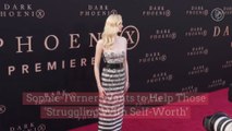 Sophie Turner Wants To Help Those 'Struggling With Self Worth'