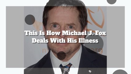 How Bravely Michael J. Fox Deals With His Illness
