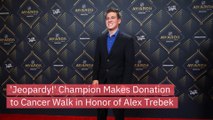 'Jeopardy!' Champion Makes Donation to Cancer Walk in Honor of Alex Trebek