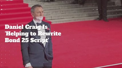 'Bond 25': Is Daniel Craig Rewriting The Script?