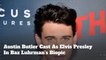 Austin Butler Cast As Elvis Presley In Baz Luhrman's Biopic
