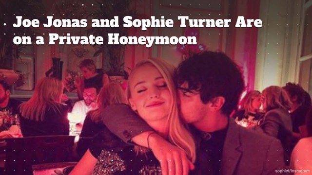 Joe Jonas and Sophie Turner Are on a Private Honeymoon