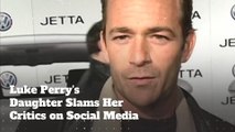 Luke Perry's Daughter Slams Her Critics on Social Media