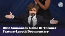 HBO Announces ‘Game Of Thrones’ Feature-Length Documentary
