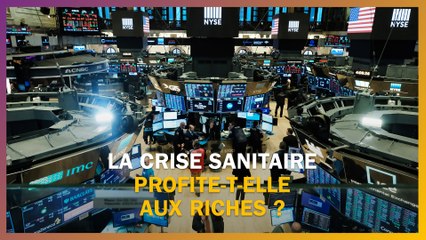 La crise sanitaire profite-t-elle aux plus riches ?