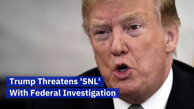 Trump Threatens 'SNL' With Federal Investigation
