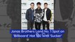 Jonas Brothers Land No. 1 Spot on 'Billboard' Hot 100 With 'Sucker'