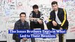 The Jonas Brothers Explain What Led to Their Reunion