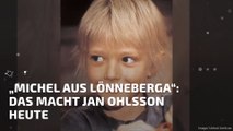 „Michel aus Lönneberga“: Das macht Jan Ohlsson heute