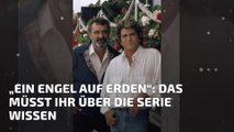 „Ein Engel auf Erden“: Das müsst ihr über die Serie wissen