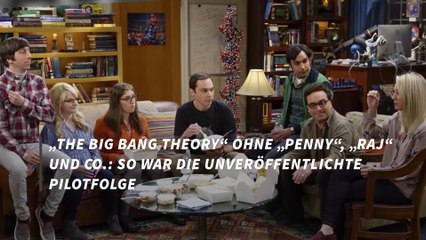 „The Big Bang Theory“ ohne „Penny“, „Raj“ und Co.: So war die unveröffentlichte Pilotfolge
