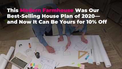 This Modern Farmhouse Was Our Best-Selling House Plan of 2020—and Now It Can Be Yours for