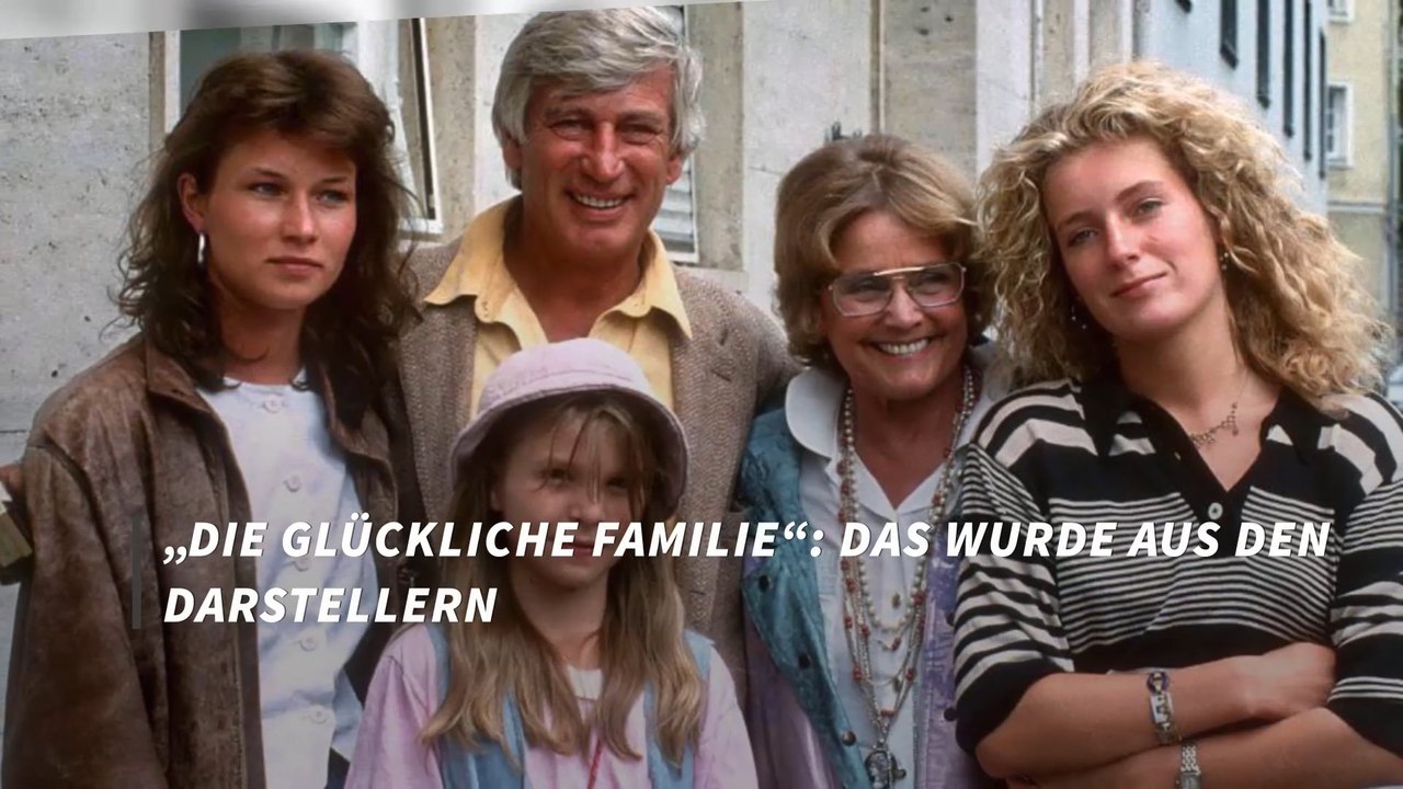 „Die glückliche Familie“: Das wurde aus den Darstellern