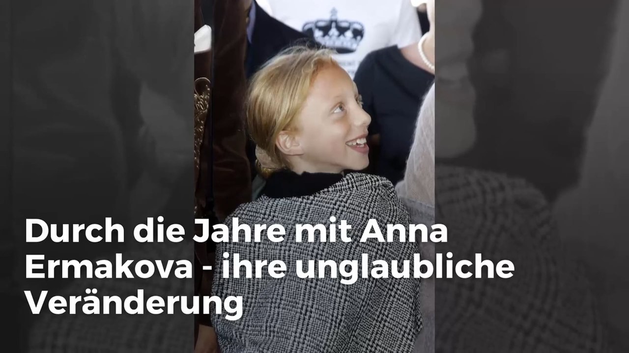 Sie wird immer schöner: Durch die Jahre mit Anna Ermakova