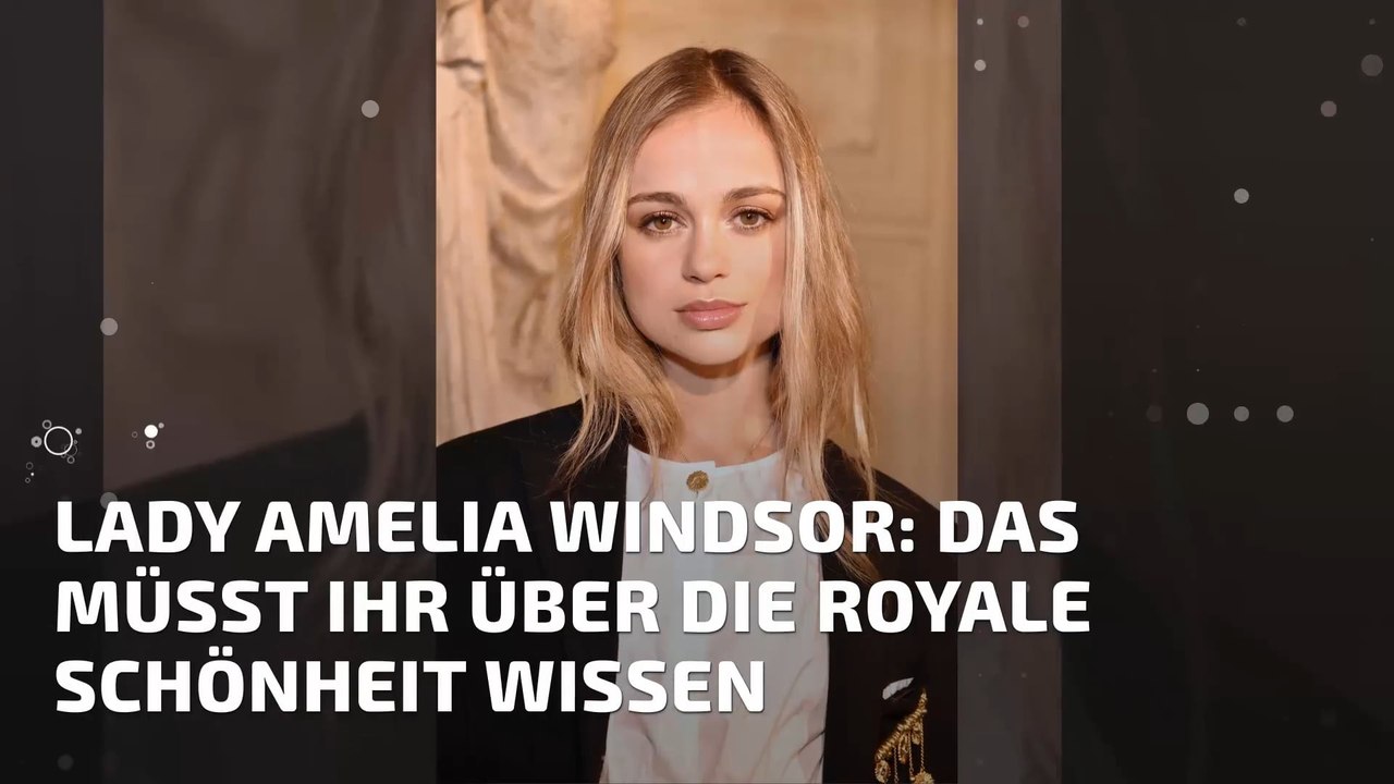 Lady Amelia Windsor: Das müsst ihr über die royale Schönheit wissen