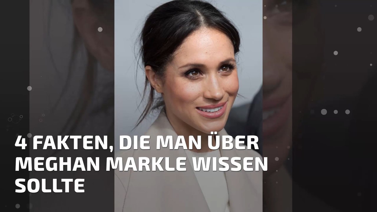 4 Fakten, die man über Meghan Markle wissen sollte