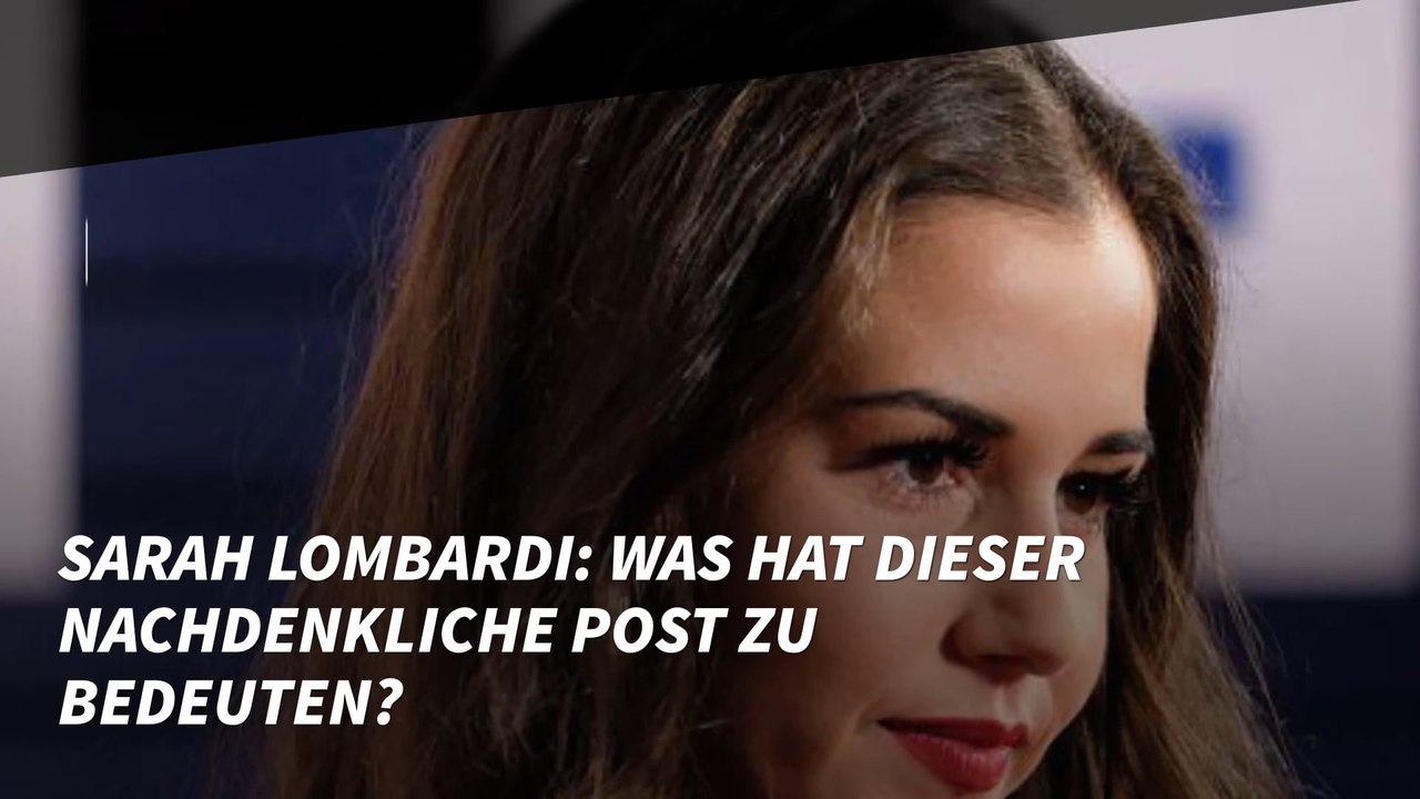 Sarah Lombardi: Was hat dieser nachdenkliche Post zu bedeuten?