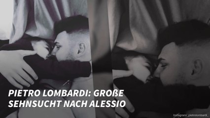 Pietro Lombardi: Große Sehnsucht nach Alessio