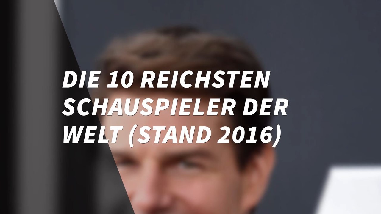 Die 10 reichsten Schauspieler der Welt