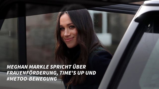 Meghan Markle spricht über Frauenförderung, Time’s Up und #MeToo-Bewegung